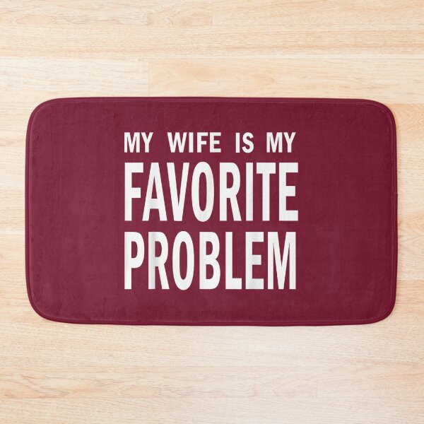 Item preview,  Funny Husband Humor My Wife is My Favorite Problem designed and sold by FrankIsabel.