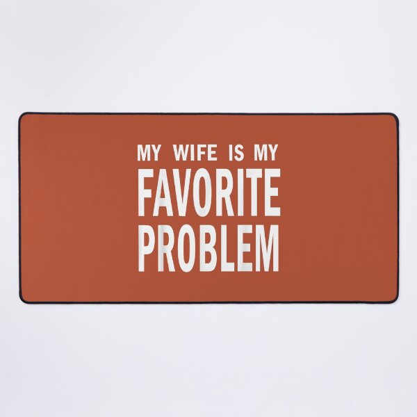 Item preview, Funny Husband Humor My Wife is My Favorite Problem designed and sold by FrankIsabel.
