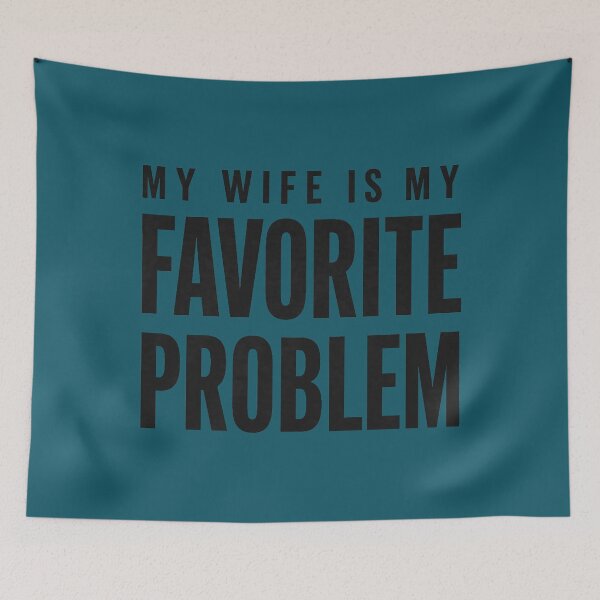 Item preview,  Funny Husband Humor My Wife is My Favorite Problem designed and sold by FrankIsabel.