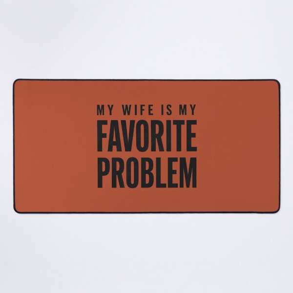 Item preview, Funny Husband Humor My Wife is My Favorite Problem designed and sold by FrankIsabel.