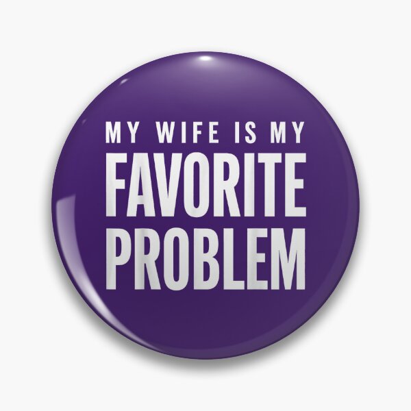 Item preview, Funny Husband Humor My Wife is My Favorite Problem designed and sold by FrankIsabel.