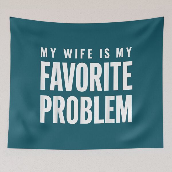 Item preview, Funny Husband Humor My Wife is My Favorite Problem designed and sold by FrankIsabel.