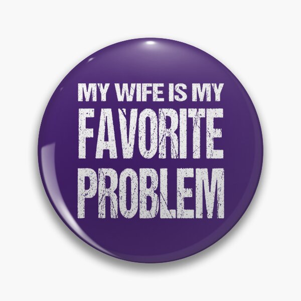 Item preview,  Funny Husband Humor My Wife is My Favorite Problem designed and sold by FrankIsabel.