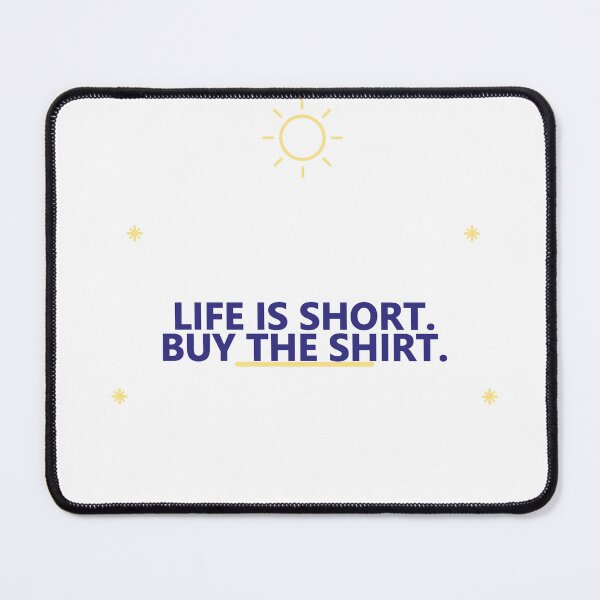 Item preview, Life Is Short Buy the Shirt designed and sold by good-graffity.