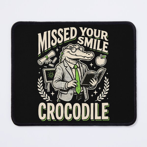 Item preview, Missed Your Smile Crocodile First Day of School Teacher designed and sold by Redgiant87x.