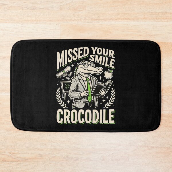 Item preview, Missed Your Smile Crocodile First Day of School Teacher designed and sold by Redgiant87x.