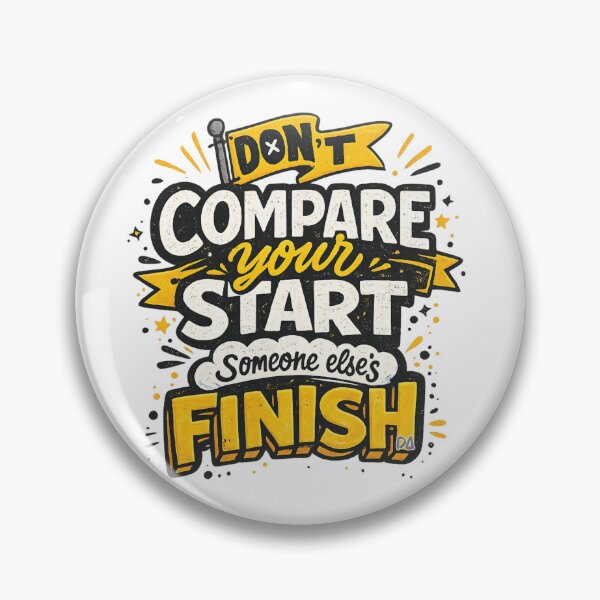 Item preview, Dont Compare Your Start To Someone Elses Finish Motivational Typography Graphic designed and sold by DesignArtist.ia.