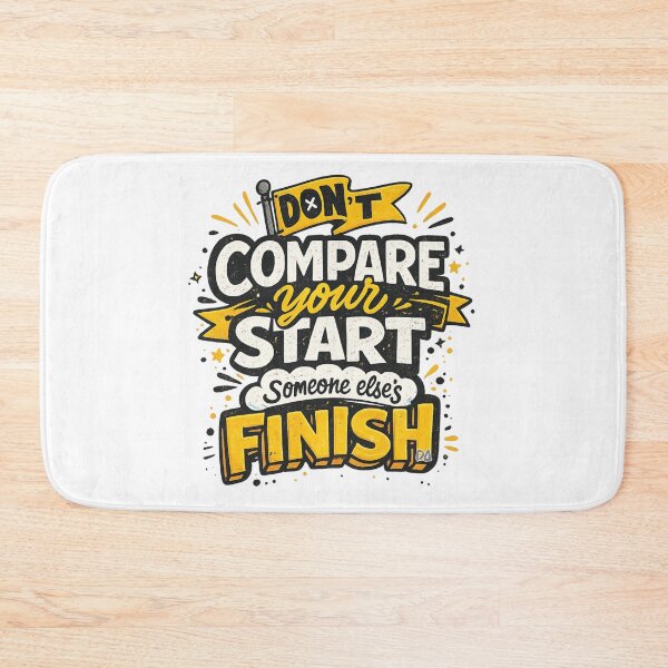 Item preview, Dont Compare Your Start To Someone Elses Finish Motivational Typography Graphic designed and sold by DesignArtist.ia.