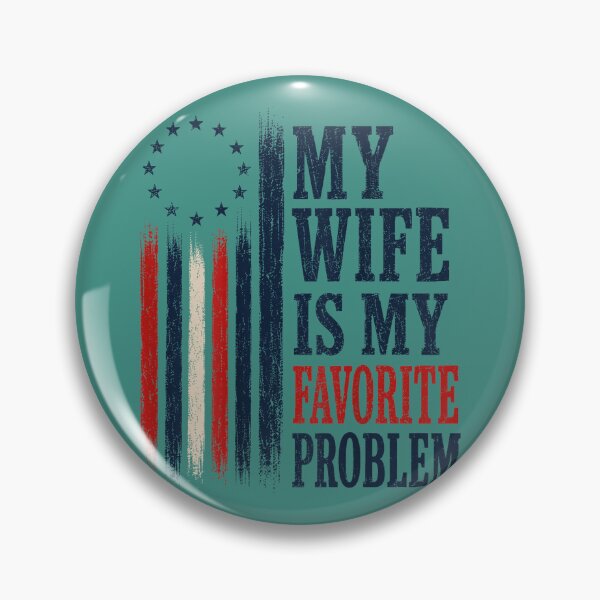 Item preview,  Funny My Wife is My Favorite Problem American Flag  designed and sold by ArleneRowe.