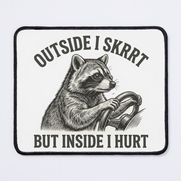 Item preview, Outside I Skrrt But Inside I Hurt Funny Driving Raccoon Meme Quote designed and sold by raedattia.