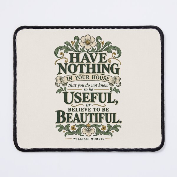 Item preview, William Morris Quote Have Nothing In Your House That You Do Not Know To Be Useful designed and sold by QCena.