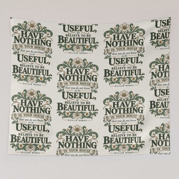 Item preview, William Morris Quote Have Nothing In Your House That You Do Not Know To Be Useful designed and sold by QCena.