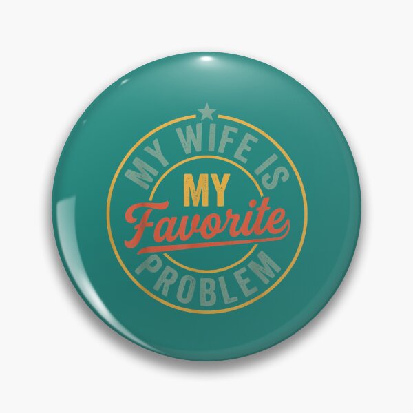 Item preview, Vintage My Wife is My Favorite Problem Funny Husband Quotes designed and sold by KristineLi.
