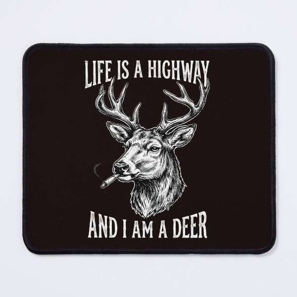 Item preview, Life is A Highway and I'm A Deer Funny Deer Smoking Meme designed and sold by w66aboo.