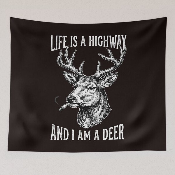 Item preview, Life is A Highway and I'm A Deer Funny Deer Smoking Meme designed and sold by w66aboo.