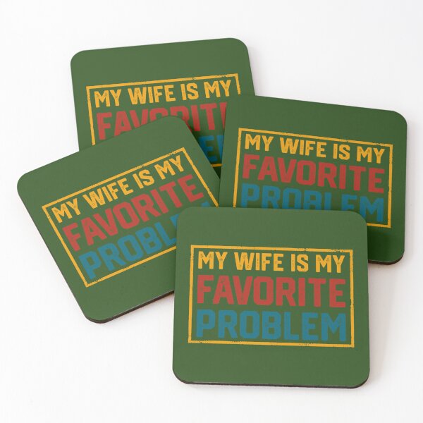 Item preview,  Funny Husband Marriage Humor My Wife is My Favorite Problem designed and sold by KristineLi.