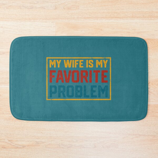 Item preview,  Funny Husband Marriage Humor My Wife is My Favorite Problem designed and sold by KristineLi.