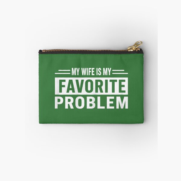 Item preview,  Funny Husband Humor My Wife is My Favorite Problem Saying designed and sold by GreggRoss.