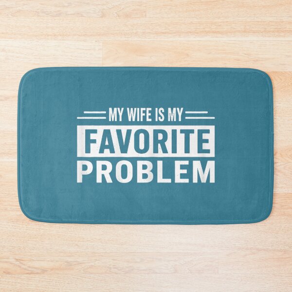 Item preview,  Funny Husband Humor My Wife is My Favorite Problem Saying designed and sold by GreggRoss.