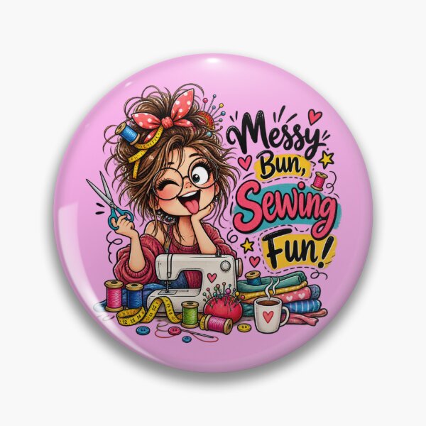 Item preview, Messy Bun, Sewing Fun! – Funny Sewing Lover Design designed and sold by EverStitchStudio ★★★★★.