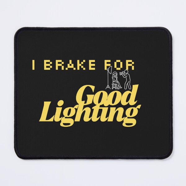 Item preview, I Break For Good Lighting designed and sold by Bubpat.
