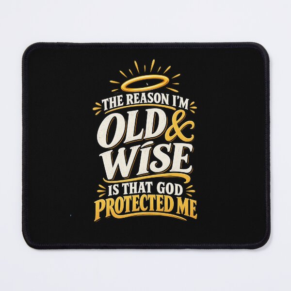 Item preview, The Reason I'm Old and Wise Is That God Protected Me Christian Funny Saying designed and sold by La-Nuna.