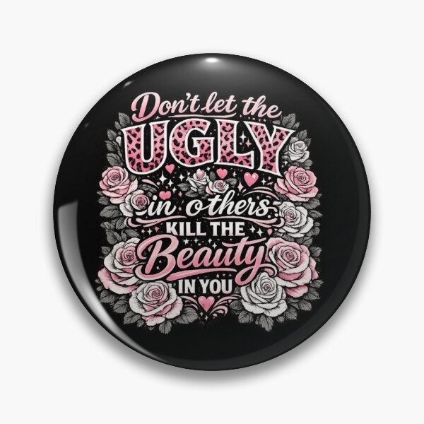 Item preview, Dont Let The Ugly In Others Kill The Beauty In You designed and sold by LizzyKeiko.