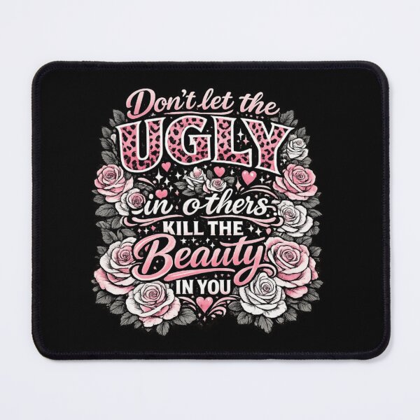 Item preview, Dont Let The Ugly In Others Kill The Beauty In You designed and sold by LizzyKeiko.