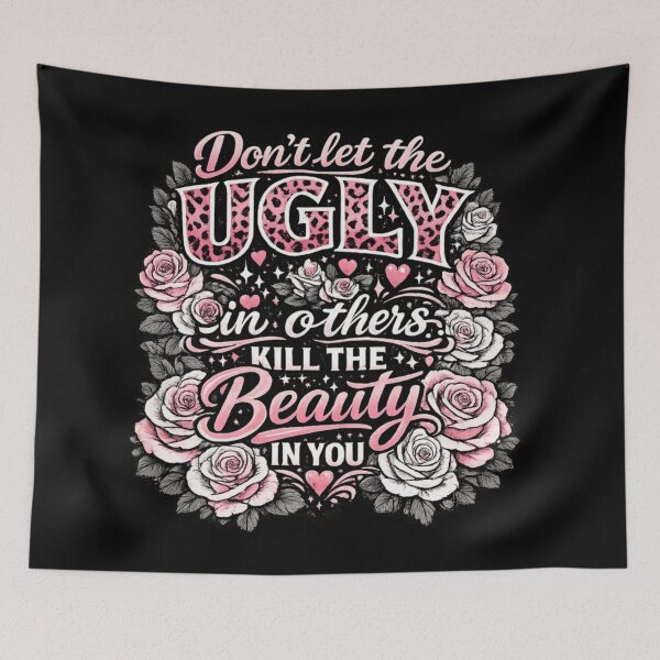 Item preview, Dont Let The Ugly In Others Kill The Beauty In You designed and sold by LizzyKeiko.