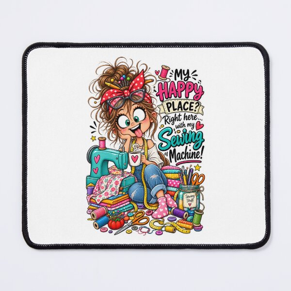 Item preview, My Happy Place Is Right Here With My Sewing Machine! – Funny Sewing Quote designed and sold by EverStitchStudio ★★★★★.