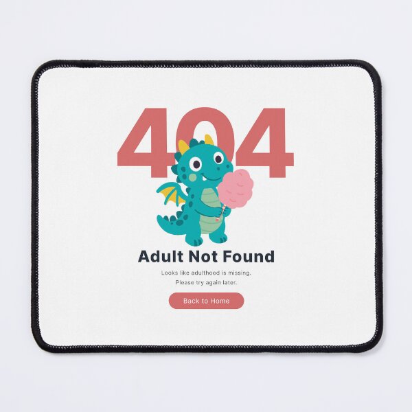 Item preview, Error 404 - Adult Not Found, Dragon Funny Humor Computer Quote designed and sold by EzekRenne.