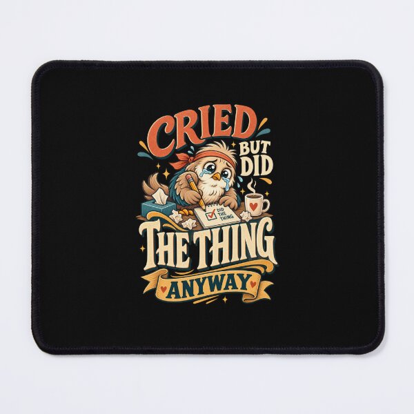 Item preview, Cried But Did the Thing Anyway Funny Bird Motivation Design designed and sold by PunchDrop.