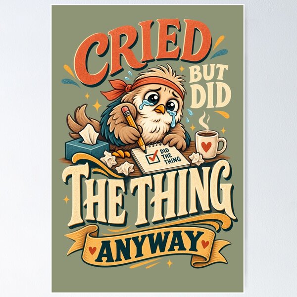 Item preview, Cried But Did the Thing Anyway Funny Bird Motivation Design designed and sold by PunchDrop.