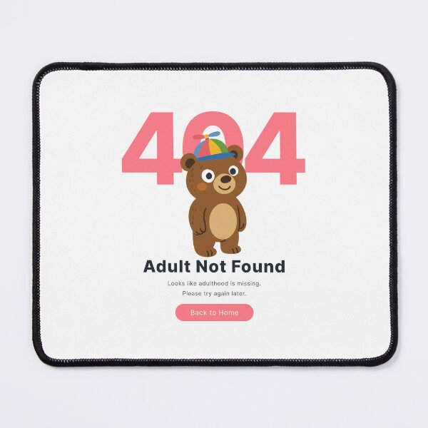 Item preview, Error 404 - Adult Not Found, Bear Funny Humor Computer Quote designed and sold by EzekRenne.