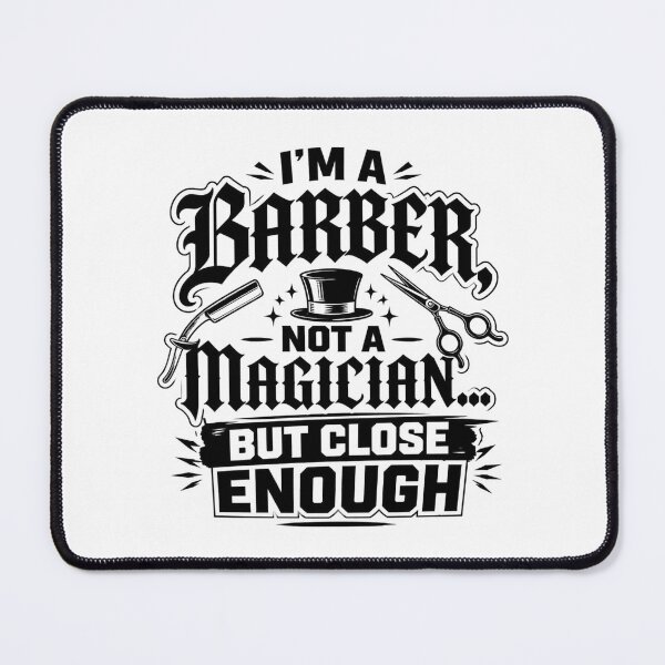 Item preview, I'm A Barber Not A Magician But Close Enough Funny Quote designed and sold by Barber MD Culture.