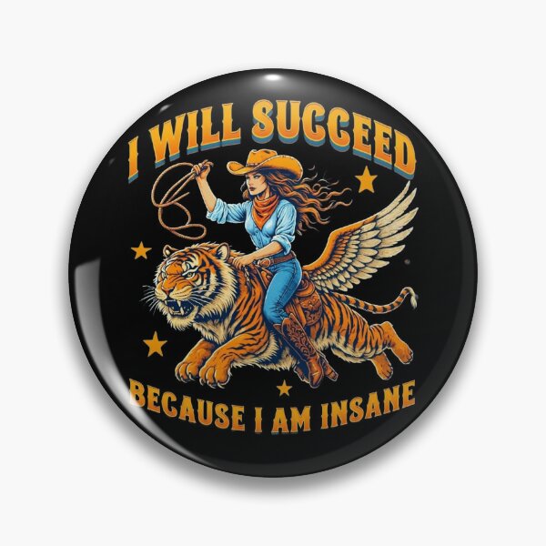 Item preview, I Will Succeed Because I Am Insane Cowgirl Tiger designed and sold by MakmurMpxgo.
