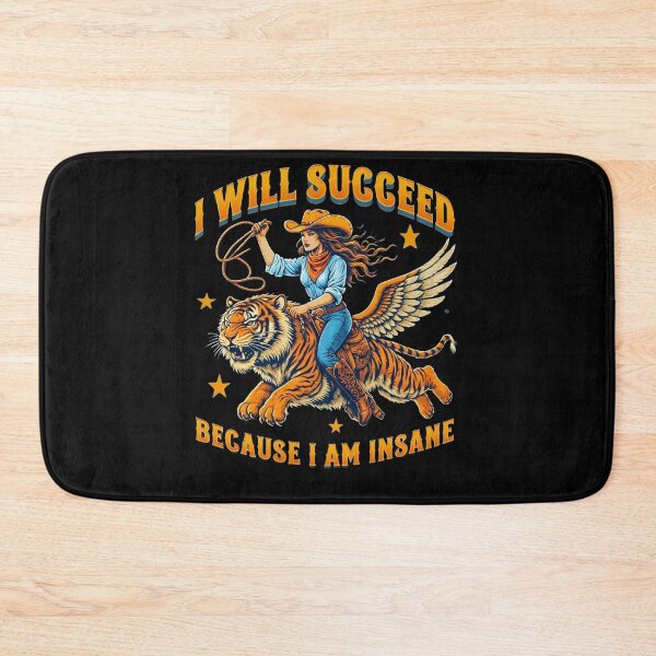 Item preview, I Will Succeed Because I Am Insane Cowgirl Tiger designed and sold by MakmurMpxgo.