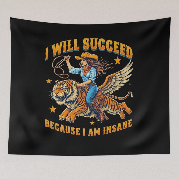 Item preview, I Will Succeed Because I Am Insane Cowgirl Tiger designed and sold by MakmurMpxgo.