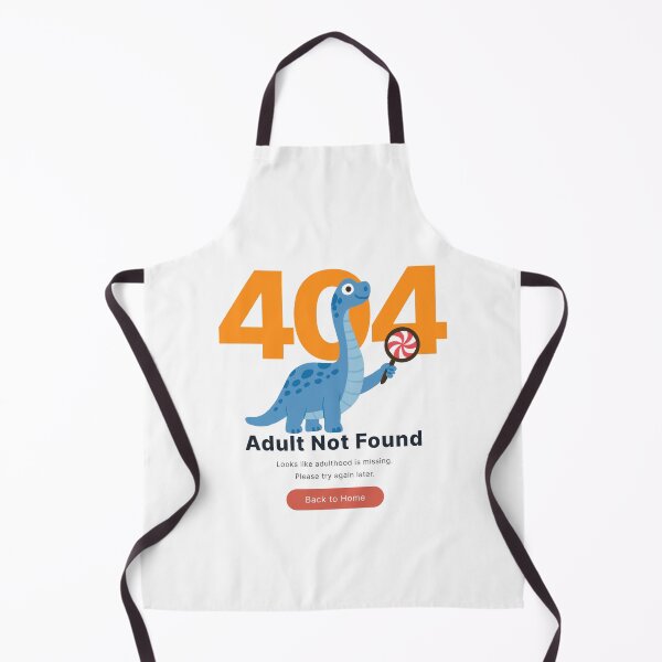 Item preview, Error 404 - Adult Not Found,Dino Funny Humor Computer Quote designed and sold by EzekRenne.