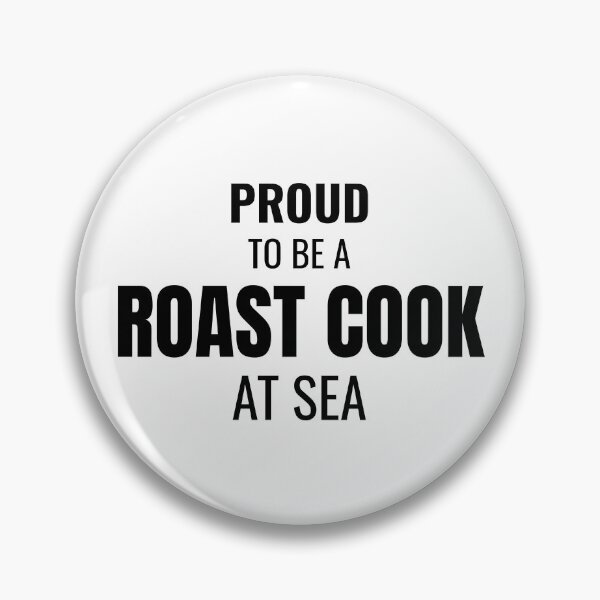 Item preview, Proud to be a Roast Cook at Sea (Black) designed and sold by ShipCrewNation.