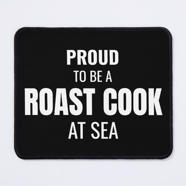 Item preview, Proud to be a Roast Cook at Sea (White) designed and sold by ShipCrewNation.