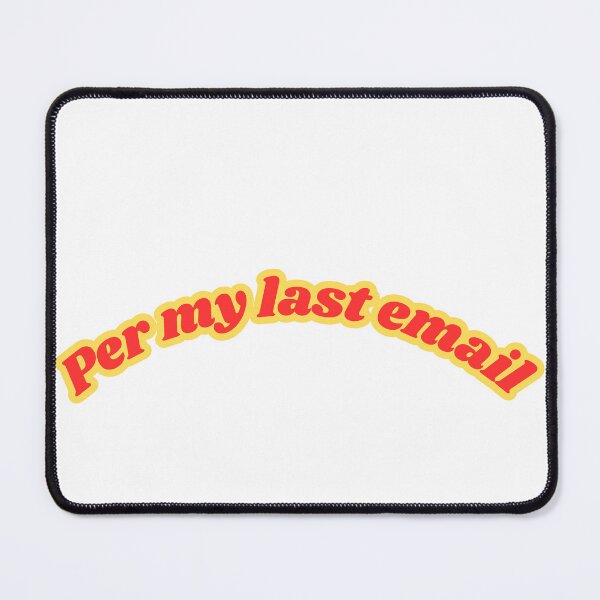 Item preview, Per My Last Email - Funny Office Corporate Humor designed and sold by NotYourClub.