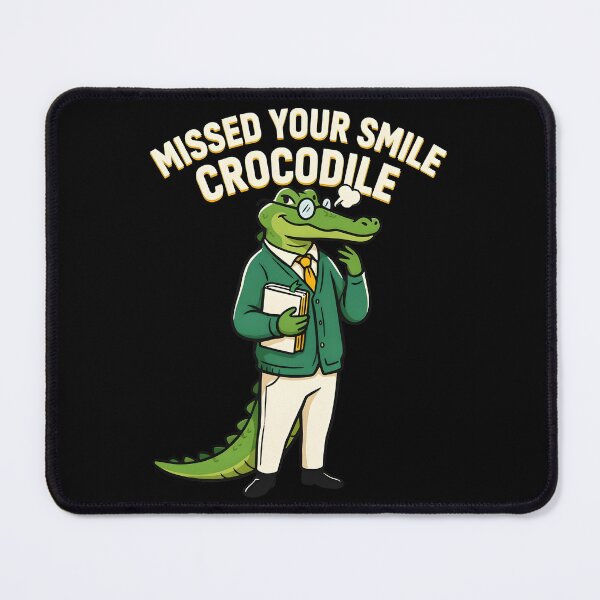 Item preview, Missed Your Smile Crocodile Back to School Pun designed and sold by Redgiant87x.