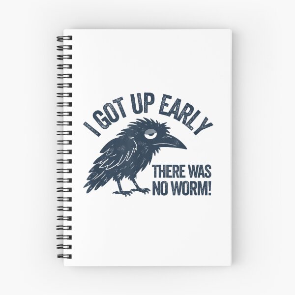 Item preview, Funny Tired Crow Design I Got Up Early There Was No Worm Meme designed and sold by River Silva.