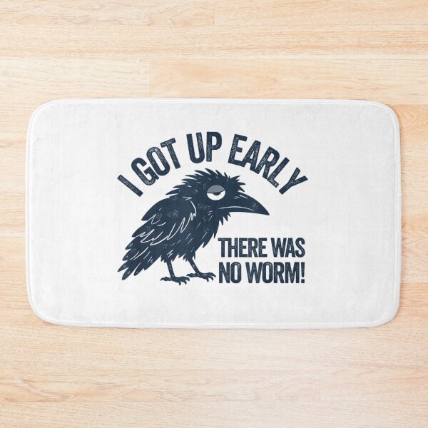 Item preview, Funny Tired Crow Design I Got Up Early There Was No Worm Meme designed and sold by River Silva.