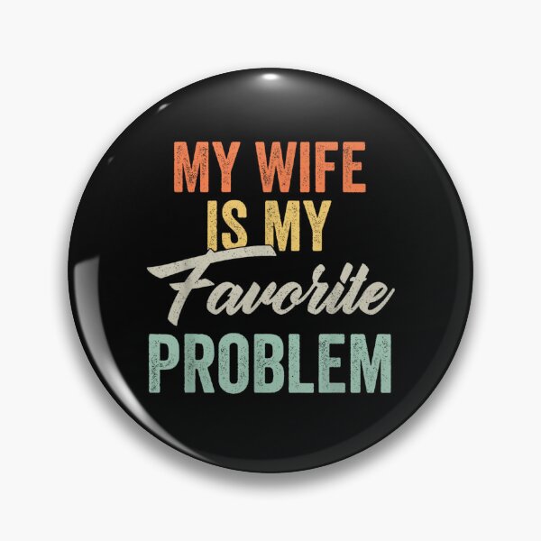Item preview, Funny Husband Quote My Wife Is My Favorite Problem Retro Vintage Anniversary Gift designed and sold by River Silva.