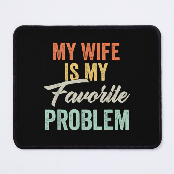 Item preview, Funny Husband Quote My Wife Is My Favorite Problem Retro Vintage Anniversary Gift designed and sold by River Silva.