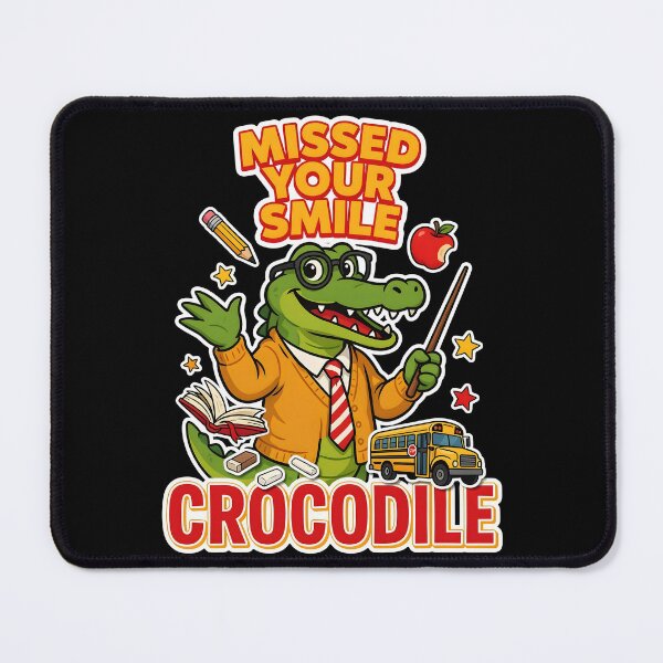 Item preview, Missed Your Smile Crocodile First Day Teacher designed and sold by Redgiant87x.