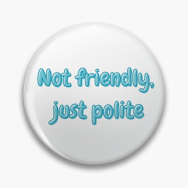 Item preview, Not Friendly Just Polite - Funny Introvert Quote designed and sold by NotYourClub.
