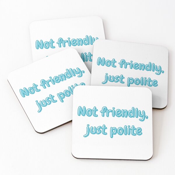 Item preview, Not Friendly Just Polite - Funny Introvert Quote designed and sold by NotYourClub.